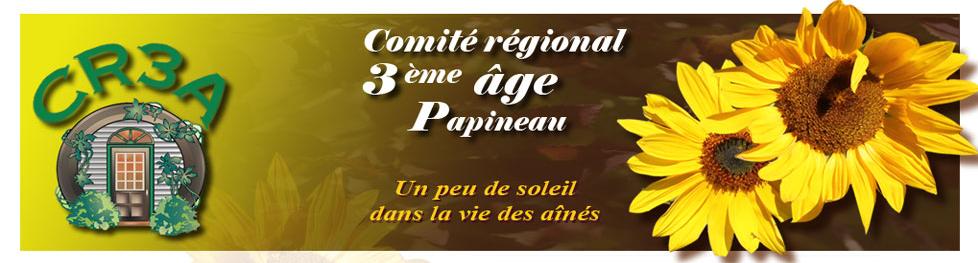 Logo CR3A et bannière du Comité régional 3e âge Papineau : « Un peu de soleil dans la vie des aînés », avec des tournesols.